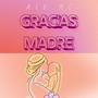 Gracias Madre (Explicit)