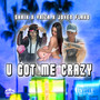 U Got Me Crazy (Explicit)