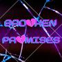 Broken Promises (Explicit)