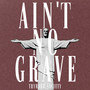 Ain't No Grave