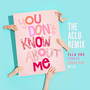 You Don't Know About Me (The ACLU Remix)