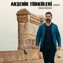 Akşehir Türküleri Arşiv