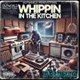 Whippin In The Kitchen (Explicit)