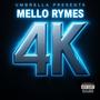 MELLO RYMES 4K (Explicit)