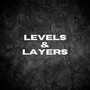 Levels & Layers (Explicit)