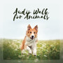 Audio Walk for Animals – Learn Your Puppy Relax, Embrace Dog, Pet Behaviourist, Soothing Therapy for Kitty