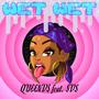 Wet Wet (feat. Someone Very Smooth) [Explicit]