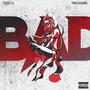 BAD (feat. Paris DeShawn) [Explicit]