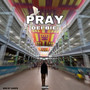 Pray (Explicit)