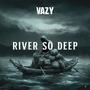 River So Deep (Remix) [Explicit]