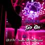 Go On (feat. GR-O-TH & Insane The Most Wicked)