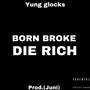 Born Broke Die Rich (Explicit)