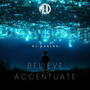 Believe VS Accentuate