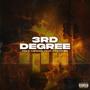 3rd Degree (Explicit)