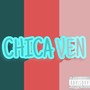 Chica Ven (Explicit)