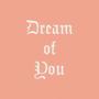 Dream of You