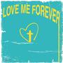 Love Me Forever