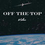 Off The Top (Explicit)