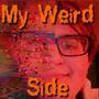 My Weird Side