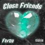 Close Friends (Explicit)