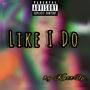 Like I Do (Explicit)