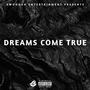 DREAMS COME TRUE (Explicit)