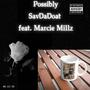 Possibly (feat. Marcie Millz) [Explicit]