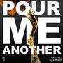 Pour Me Another (feat. Nyce Widdit) [Explicit]