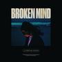 BROKEN MIND (Explicit)