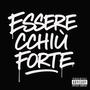 Essere Cchiú Forte (feat. A.M) [Explicit]