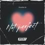 Not Perfect