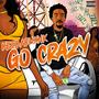 GO CRAZY (Explicit)