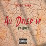 All Dried Up (feat. Phenom Beezy) [Explicit]