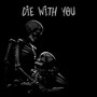 die with you