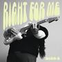 Right For Me (Explicit)