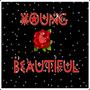 Young & Beautiful