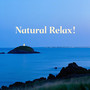 Natural Relax！