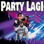 Party Lagi