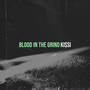 Blood in the Grind