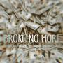 Broke no more (feat. LOE TIG, TBE BINK, LOE MANMAN & TBE PHAT) [Explicit]