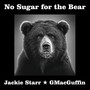 No Sugar for the Bear