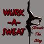 Wurk-A-Sweat (Explicit)