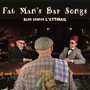 Fat Man's Bar Songs (Elho chante l'Attirail)