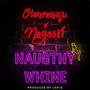 Naughty Whine (feat. Olanrewajumusic)