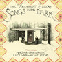 Songs in the Dark (feat. Martha Wainwright and Lucy Wainwright Roche)