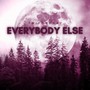 Everybody Else (Version 1) [Explicit]