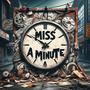 Miss A Minute (Explicit)