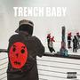 Trench Baby (Explicit)