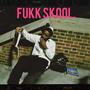 Fukk Skool (Explicit)