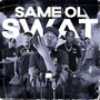 SAME OL SWAT (Explicit)